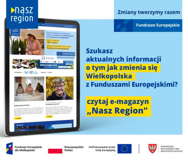 Na banerze jest ekran tu z widokiem strony głównej e-magazynu Nasz Region. Z prawej strony są napisy: Mieszkasz w Wielkopolsce? Bądź na bieżąco. Czytaj online- kliknij aby powiększyć