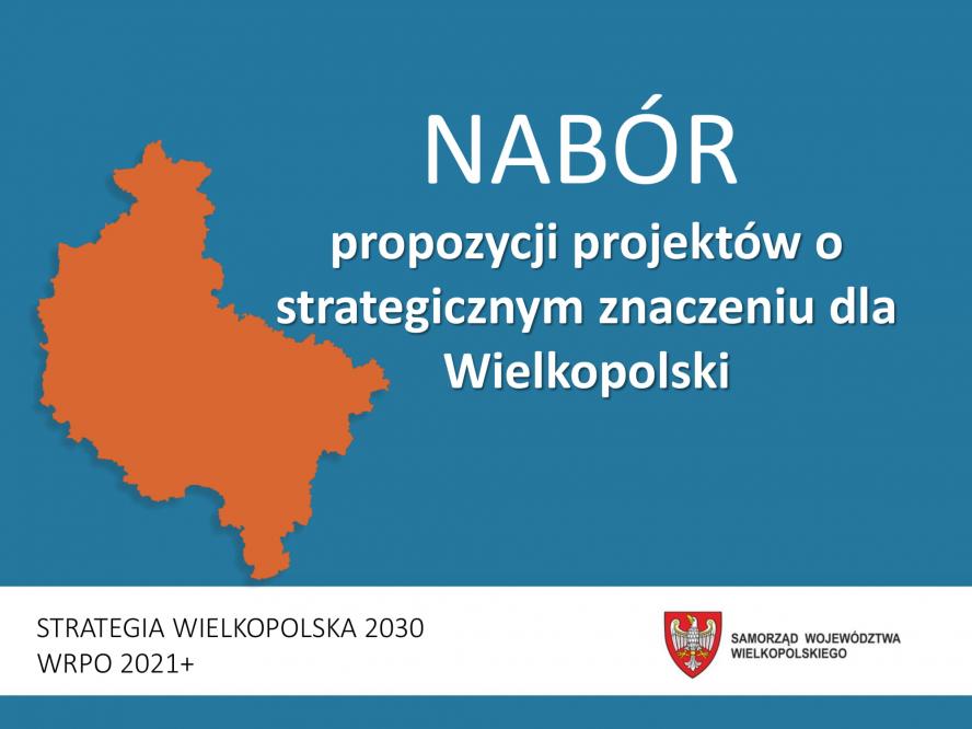 Komunikat Zarządu Województwa Wielkopolskiego o naborze propozycji projektów o strategicznym znaczeniu dla Wielkopolski - zobacz więcej