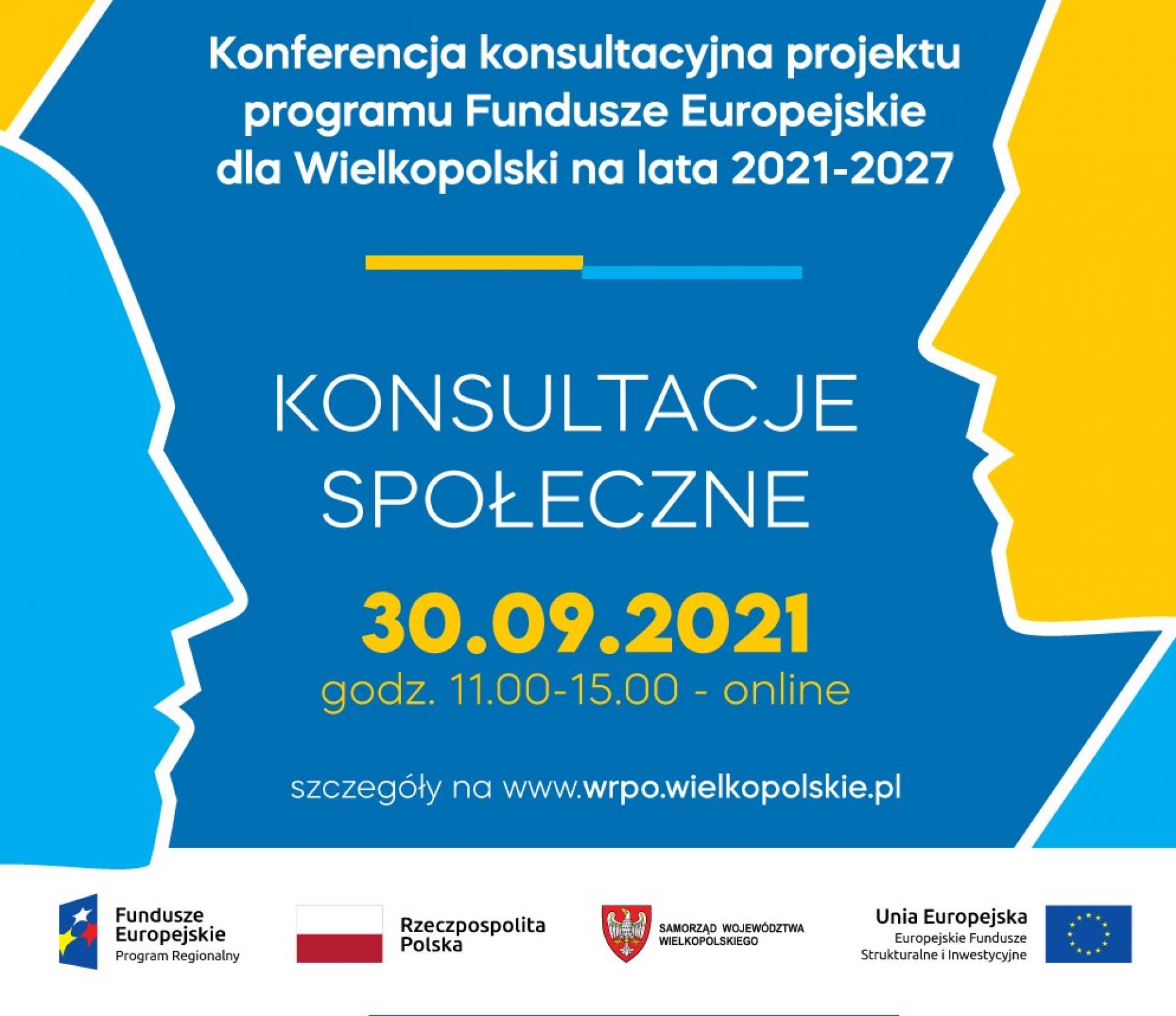 Konferencja konsultacyjna dla projektu Programu Fundusze Europejskie dla Wielkopolski na lata 2021-2027. 30.09.2021 r. - zobacz więcej