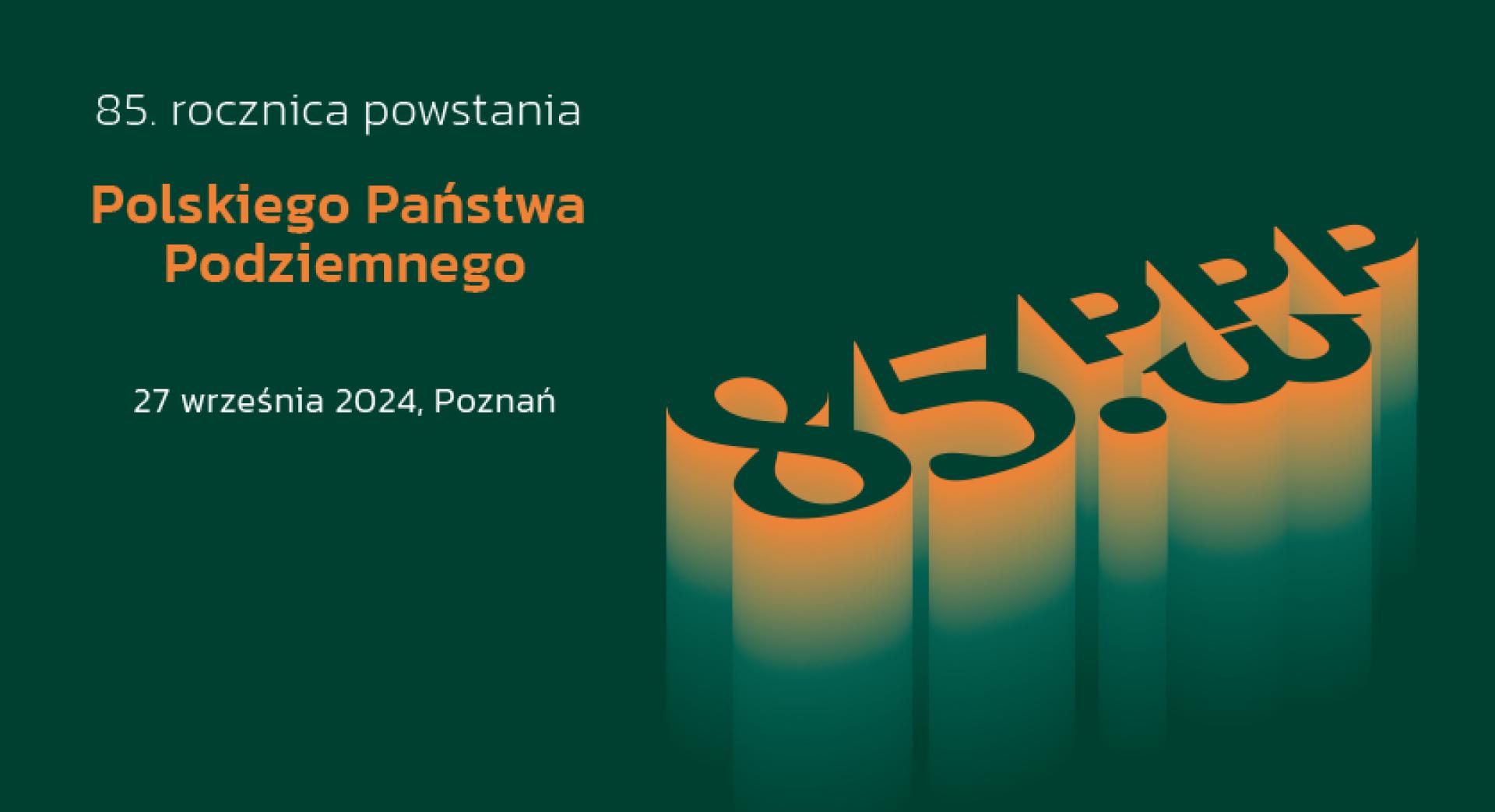 85. rocznica powstania Polskiego Państwa Podziemnego - zobacz więcej