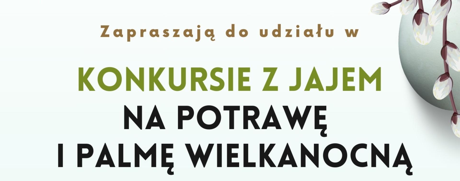 Konkurs z Jajem na Potrawę i Palmę Wielkanocną - zobacz więcej