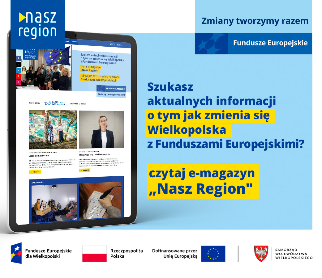 Na banerze jest ekran tabletu z widokiem strony głównej e-magazynu Nasz Region. Z prawej strony są napisy: Mieszkasz w Wielkopolsce? Bądź na bieżąco. Czytaj online